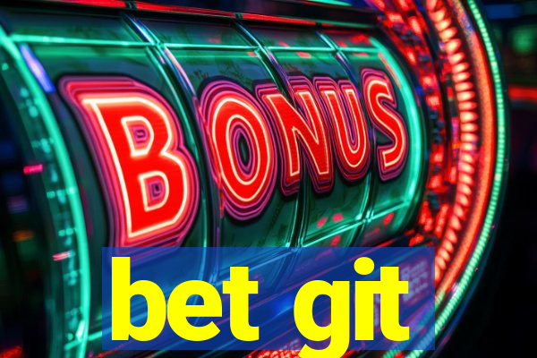 bet git
